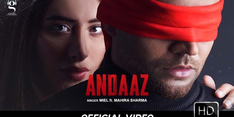 Famous Punjabi Singer Miel New Single “Andaaz” Featuring Mahira Sharma Released!