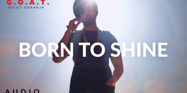 Diljit Dosanjh’s New Single “Born To Shine” Is All Set To Release On September 5!