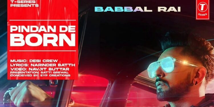 Babbal Rai Reveals The First Look Of His Upcoming Project “Pindan De Born”