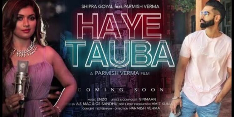 Parmish Verma Will Release His Next Single “Haye Tauba” On September 9!!