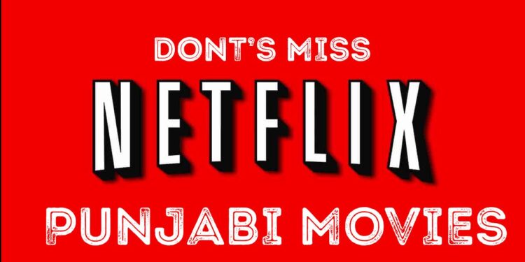 Latest Punjab Films On Netflix [November 2020]