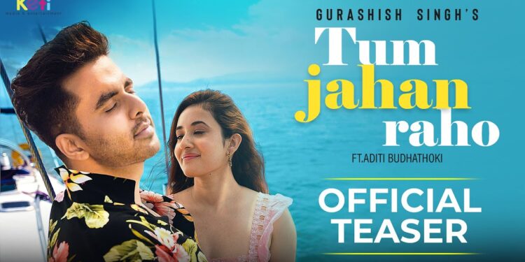 Gurashish Singh Revealed the Teaser of His Next Song Titled “Tum Jahan Raho”