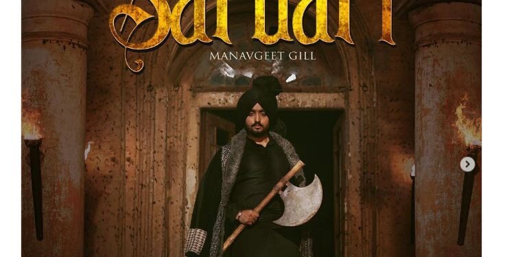 Manavgeet Gill Revealed the Teaser of the First Chapter of His Upcoming Song “Sardari”