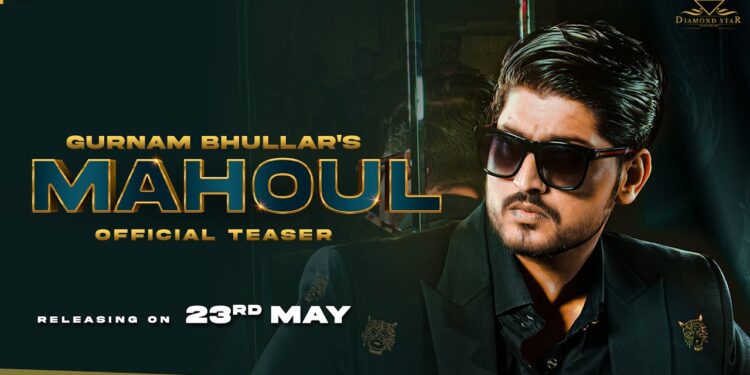 Gurnam Bhullar Released the Teaser of His Upcoming Song Titled “Mahoul”