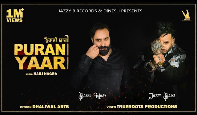 Jazzy B & Babbu Mann Revealed the Teaser of Their Upcoming Song Titled “Purani Yaari”