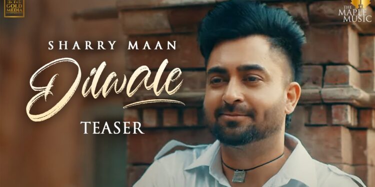 The Teaser of Sharry Maan’s “Dilwale” is Promising a Journey Full of Melody & Love