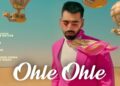 Maninder Buttar is All Set to Release the Music Video of “Ohle Ohle” Tomorrow