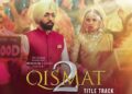 The Release Date of the Title Track of Qismat 2 is Out