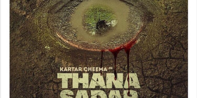 Thana Sadar: Release Date of Kartar Cheema’s Next Film is Out!