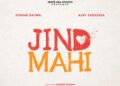 Filming of Ajay Sarkaria & Sonam Bajwa’s “Jind Mahi” Kicks Off