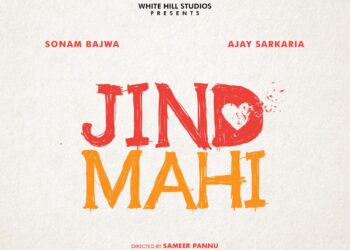 Filming of Ajay Sarkaria & Sonam Bajwa’s “Jind Mahi” Kicks Off