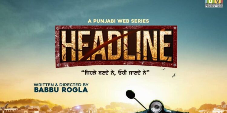 Aman Suthdar is All Set to Appear in a New Punjabi Web Series Titled “Headline”