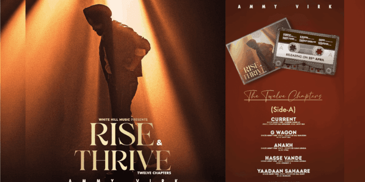 Ammy Virk’s Rise & Thrive album