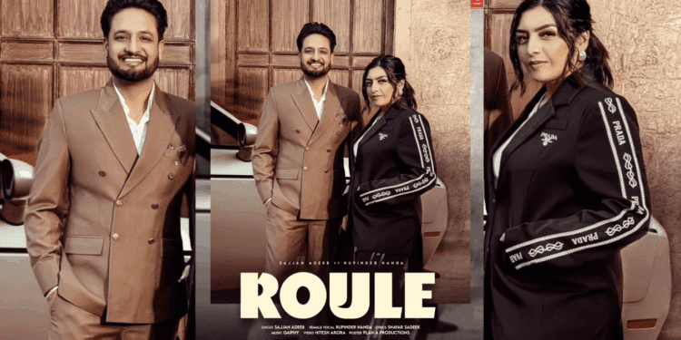 Roule Song By Sajjan Adeeb &Rupinder Handa