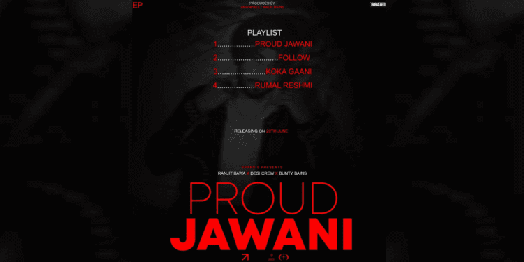 Ranjit Bawa Drops Proud Jawani