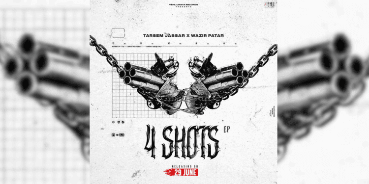 4 Shots EP by Tarsem Jassar & Wazir Patar