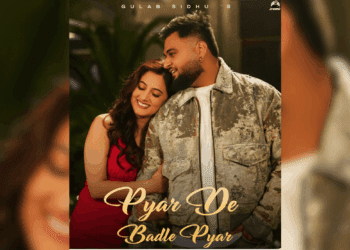 Gulab Sidhu’s Pyar De Badle Pyar